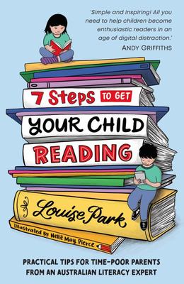 7 Steps to Get Your Child Reading 9781760524678 Louise Park