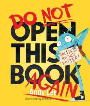 Do Not Open This Book Again 9781760455163 Andy Lee