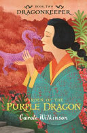 Garden of the Purple Dragon (#2 Dragonkeeper) 9781742032467 Carole Wilkinson