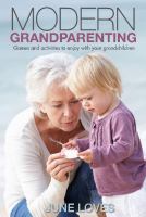Modern Grandparenting: Advice and Activities for Smart Grandparents 9781925048100 June Loves