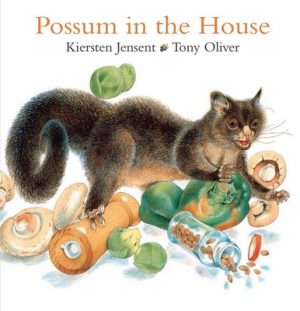 Possum in the House 9780949130020 Kiersten Jensent Tony Oliver
