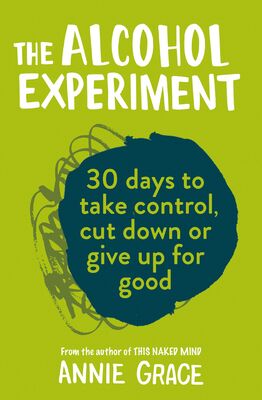 The Alcohol Experiment: 30 Days To Take Control