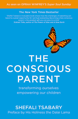 The Conscious Parent: Transforming Ourselves