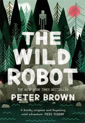 The Wild Robot (#1) 9781848127272 Peter Brown