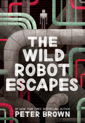 The Wild Robot Escapes (The Wild Robot 2) 9781848127517 Peter Brown