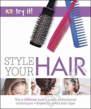 Try it! Style Your Hair 9780241237267 Dorling Kindersley Publishing Staff
