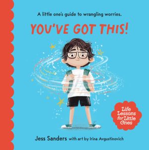 You've Got This!: (Life Lessons for Little Ones) 9781922848581 Jess Sanders Irina Avgustinovich