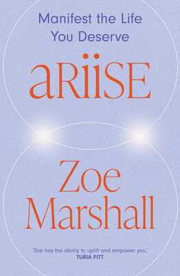 Ariise: Manifest the life you deserve 9781761631337 Zoe Marshall