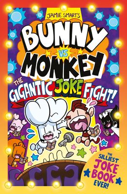 Bunny vs Monkey: The Gigantic Joke Fight! Joke Book 9781788453349 Jamie Smart Jamie Smart