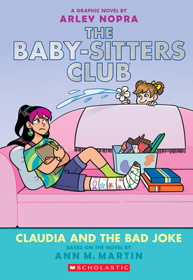 Claudia And The Bad Joke: A Graphic Novel (The Baby-sitters Club #15) 9781760269838 Ann Martin Arley Nopra