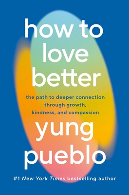 How To Love Better: The Path to Deeper Connection Through Growth