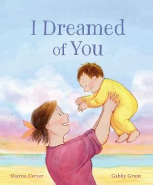 I Dreamed of You (HB) 9781923046429 Sharna Carter Gabby Grant