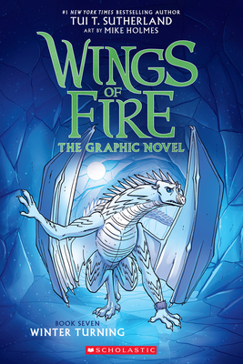 Winter Turning (#7 Wings of Fire Graphic) 9781760269821 T Tui Sutherland Mike Holmes