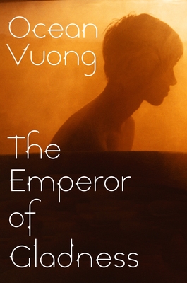 The Emperor of Gladness 9781787335417 Ocean Vuong